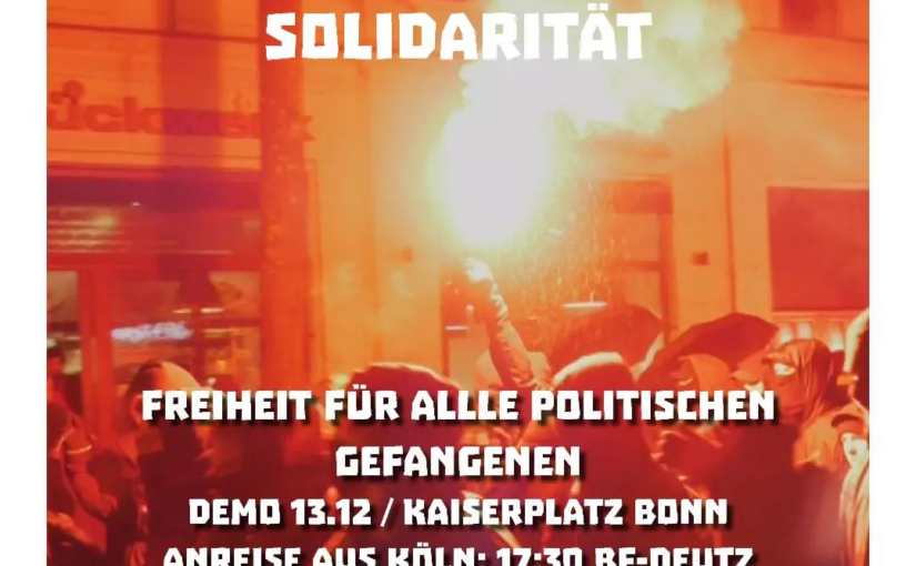 “Widerstand braucht Solidarität – Freiheit für alle politischen Gefangene” – Aufruf zur Antirepressionsdemo in Bonn